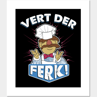 Vert Der Ferk! the Swedish Chef Posters and Art